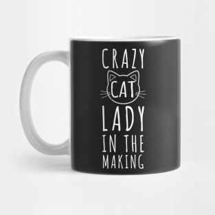 Crazy Cat Lady In The Making Mug